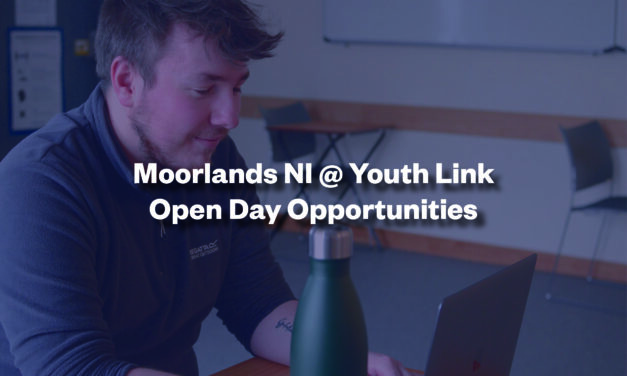 Moorlands NI @ Youth Link Open Day Opportunities (Undergraduate)