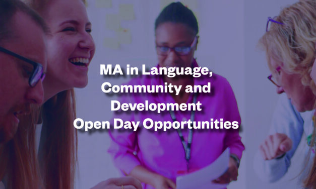 MA in Language, Community and Development Open Days Opportunities (Postgraduate)