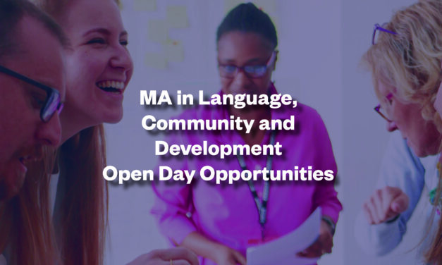 MA in Language, Community and Development Open Day Opportunities (Postgraduate)