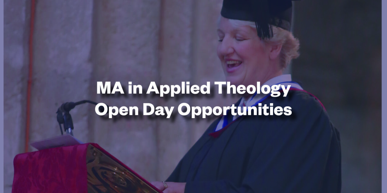 MA in Applied Theology Open Day Opportunities (Postgraduate)